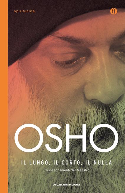 Il lungo, il corto, il nulla. Gli insegnamenti del Maestro - Osho,Ghyan Chandravimala,Prem Nirada,Swami Anand Videha - ebook