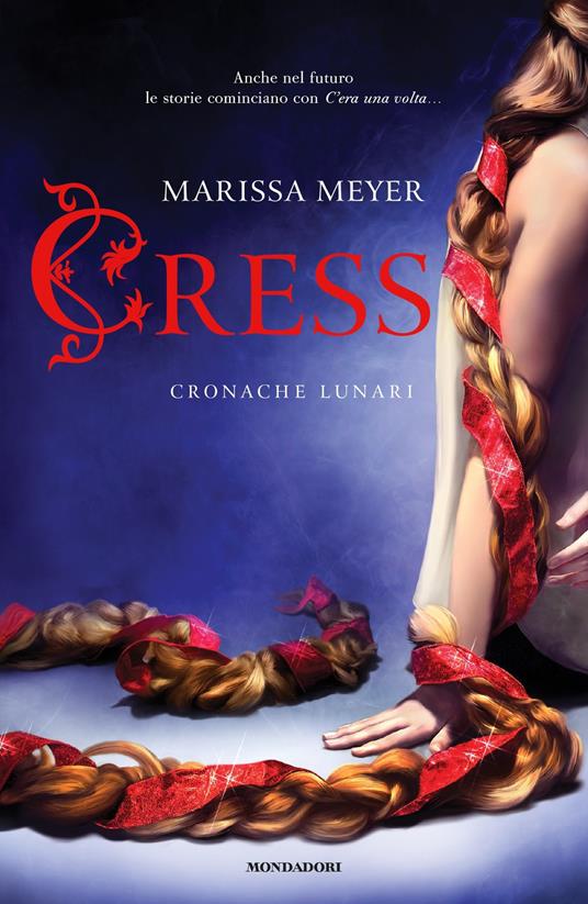 Cress. Cronache lunari - Marissa Meyer,Maria Carla Dallavalle - ebook