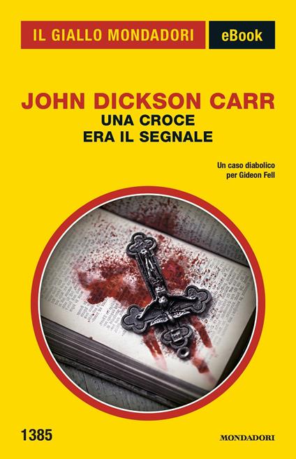 Una croce era il segnale - John Dickson Carr,Maria Antonietta Francavilla - ebook