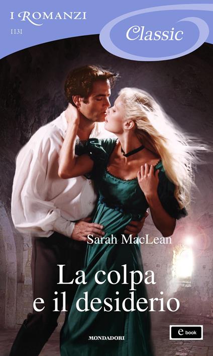 La colpa e il desiderio - Sarah MacLean,Cecilia Scerbanenco - ebook