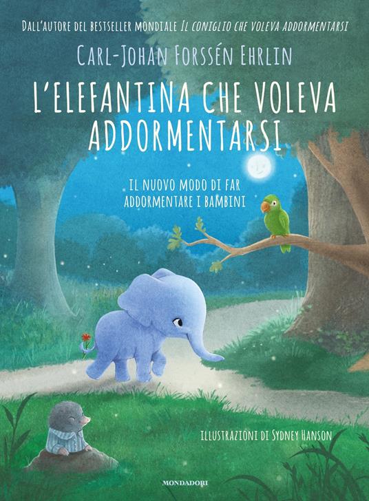 L' elefantina che voleva addormentarsi. Il nuovo modo di far addormentare i bambini - Carl-Johan Forssén Ehrlin,S. Hanson,Laura Cangemi - ebook