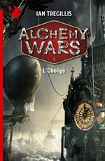 L' obbligo. Alchemy Wars. Vol. 1