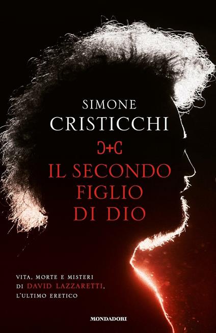 Il secondo figlio di Dio. Vita, morte e misteri di David Lazzaretti, l'ultimo eretico - Simone Cristicchi - ebook