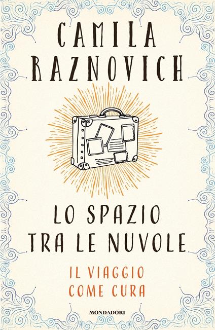 Lo spazio tra le nuvole. Il viaggio come cura - Camila Raznovich - ebook