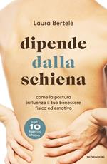 Dipende dalla schiena. Come la postura influenza il tuo benessere fisico ed emotivo