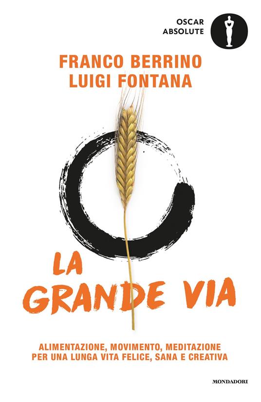 La grande via. Alimentazione, movimento, meditazione per una lunga