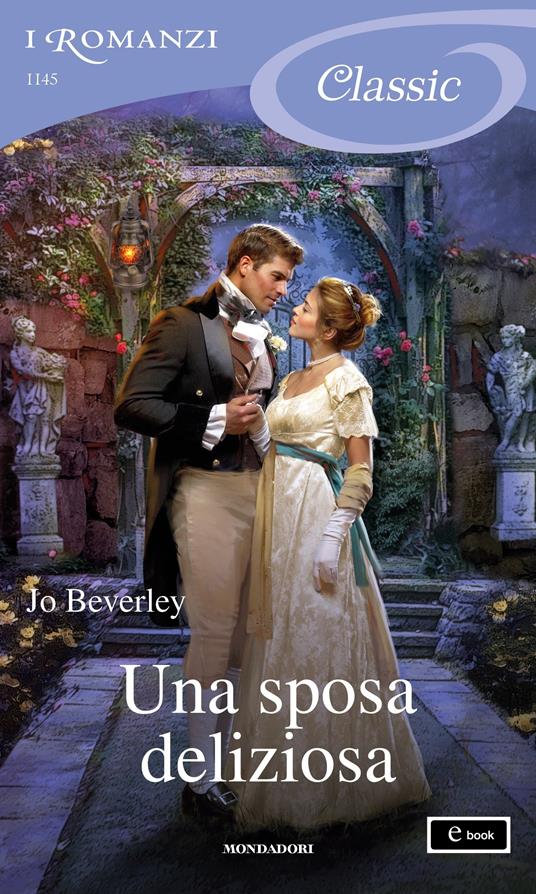 Una sposa deliziosa - Jo Beverley,Adriana Colombo,Paola Frezza - ebook