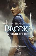 La figlia dello stregone. I difensori di Shannara. Vol. 3