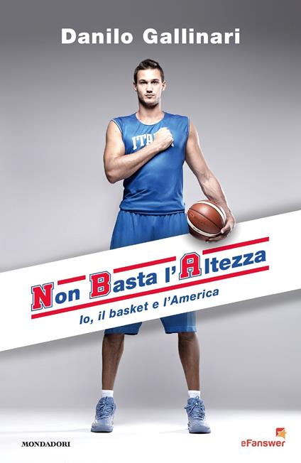 NBA. Non basta l'altezza. Io, il basket e l'America - Danilo Gallinari - ebook