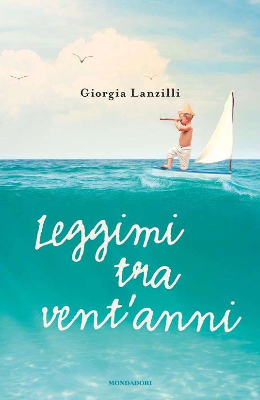 Leggimi tra vent'anni - Giorgia Lanzilli - ebook