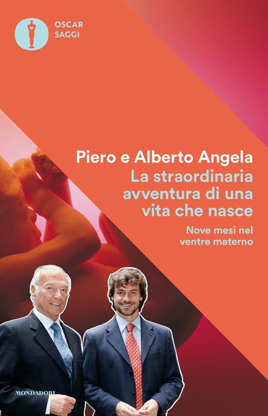 La straordinaria avventura di una vita che nasce. Nove mesi nel ventre materno - Alberto Angela,Piero Angela,Valter Fogato - ebook