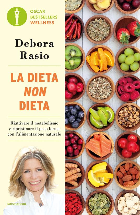 La dieta non dieta. Riattivare il metabolismo e ripristinare il peso forma  con l'alimentazione naturale - Rasio, Debora - Ebook - EPUB2 con Adobe DRM  | + IBS