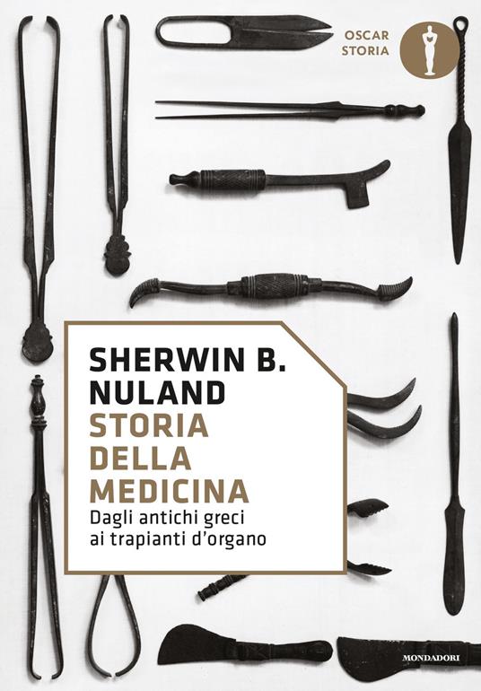 Storia della medicina. Dagli antichi greci ai trapianti d'organo - Sherwin B. Nuland,Paola Frezza - ebook