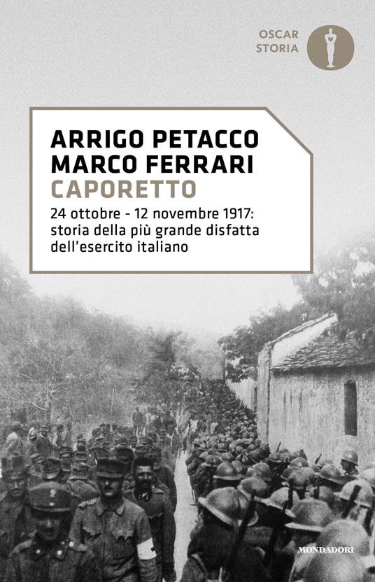 Caporetto. 24 ottobre-12 novembre 1917: storia della più grande disfatta dell'esercito italiano - Marco Ferrari,Arrigo Petacco - ebook