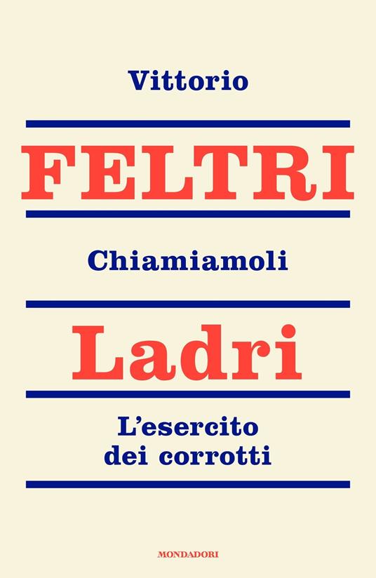 Chiamiamoli ladri. L'esercito dei corrotti - Vittorio Feltri - ebook