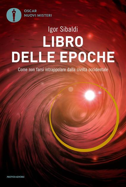 Libro delle epoche. Come non farsi intrappolare dalla civiltà occidentale - Igor Sibaldi - ebook