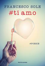 #Ti amo. #poesie