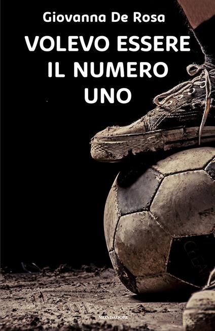 Volevo essere il numero uno - Giovanna De Rosa - ebook