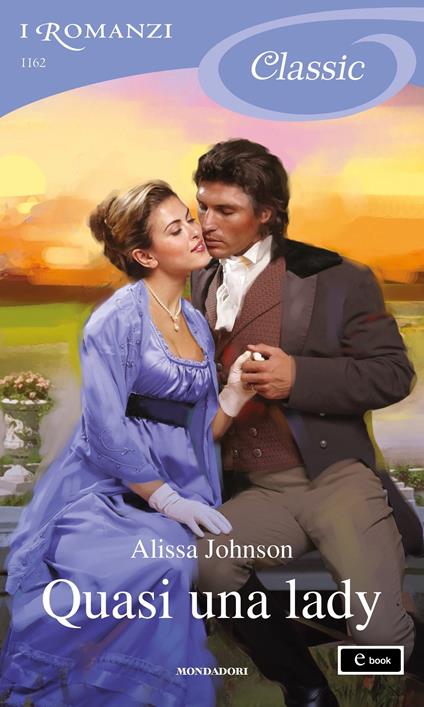 Quasi una lady - Alissa Johnson,Cecilia Scerbanenco - ebook