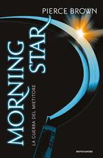 Morning star. La guerra del mietitore. Red Rising