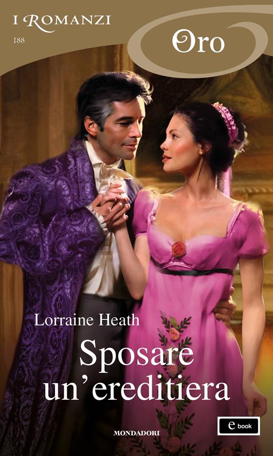 Sposare un'ereditiera - Lorraine Heath,Elena De Fanis - ebook