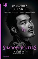 Le Cronache di Magnus Bane. Shadowhunters