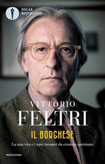 Il borghese. La mia vita e i miei incontri da cronista spettinato