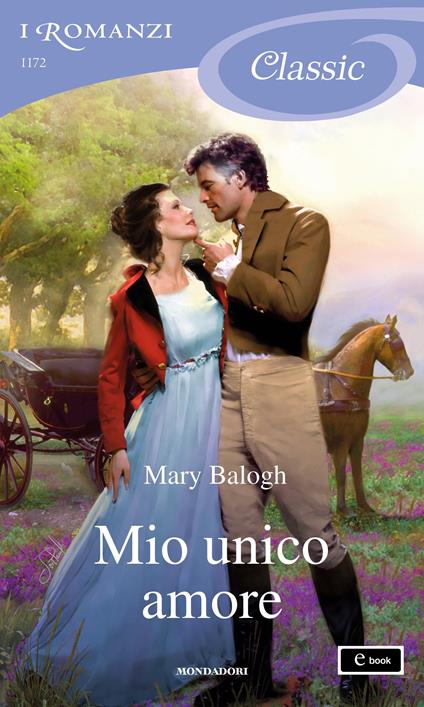 Mio unico amore - Mary Balogh,Diana Fonticoli - ebook