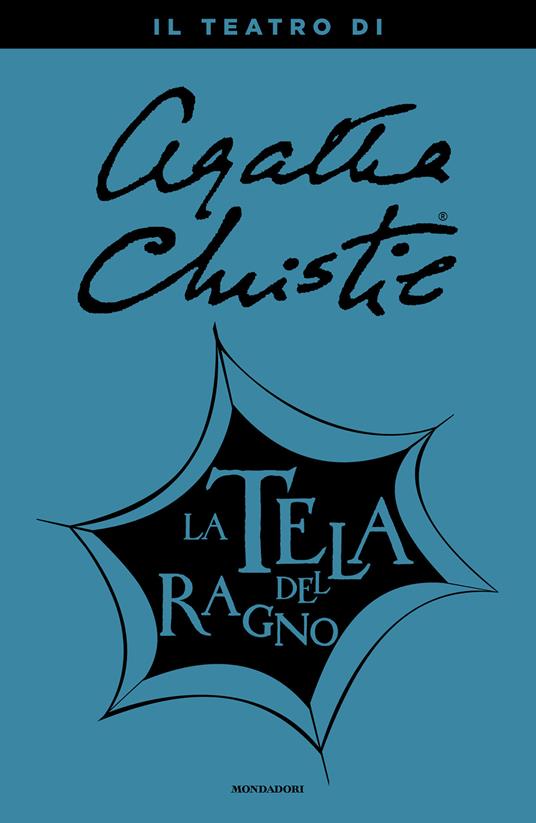 La tela del ragno. Il teatro di Agatha Christie - Christie, Agatha - Ebook  - EPUB2 con Adobe DRM | IBS