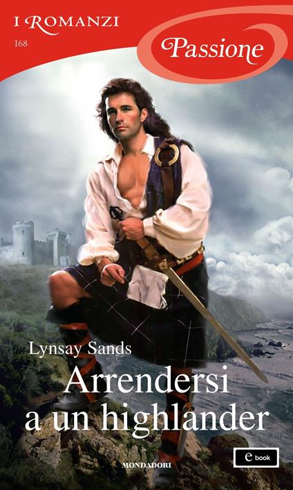 Arrendersi a un highlander - Lynsay Sands,Sofia Pantaleoni - ebook
