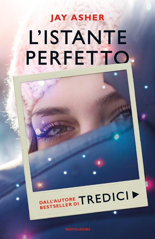 L' istante perfetto - Jay Asher,Maria Carla Dallavalle - ebook