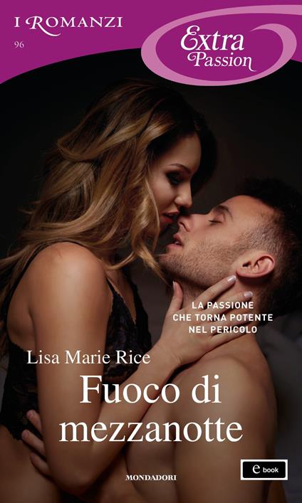 Fuoco di mezzanotte - Lisa Marie Rice,Alessia Di Giovanni - ebook