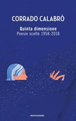 Quinta dimensione. Poesie scelte 1958-2018