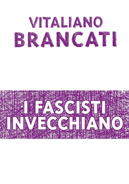 I fascisti invecchiano - Vitaliano Brancati,Marco Dondero - ebook