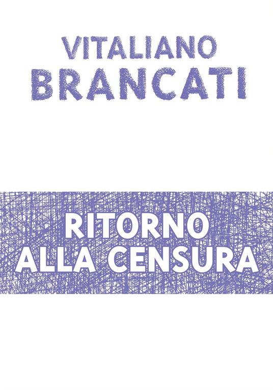 Ritorno alla censura - Vitaliano Brancati,Marco Dondero - ebook
