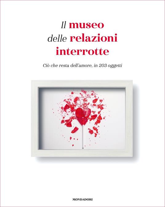 Il museo delle relazioni interrotte. Ciò che resta dell'amore, in 203 oggetti. Ediz. illustrata - Drazen Grubisic,Olinka Vistica,Claudia Durastanti - ebook