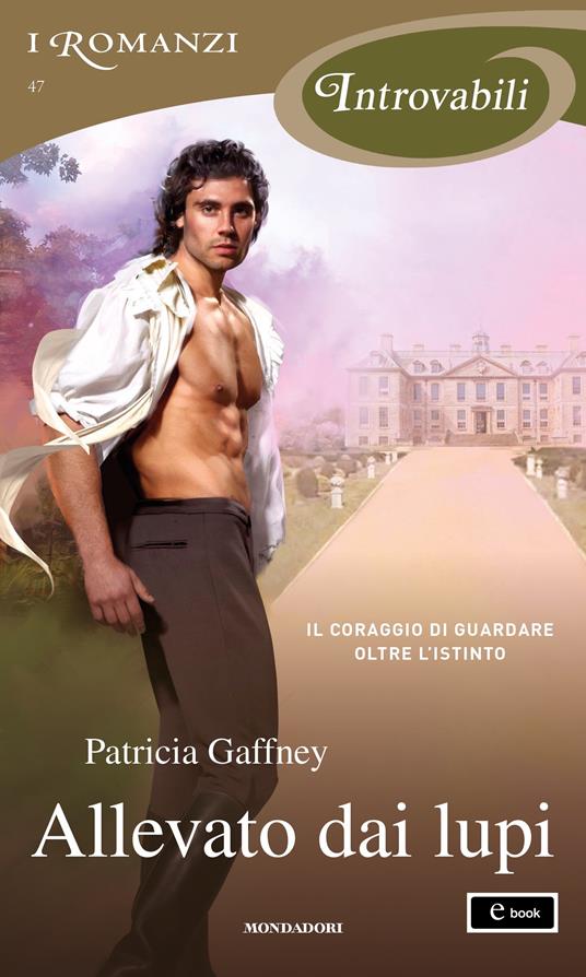 Allevato dai lupi - Patricia Gaffney,Caterina Cartolano - ebook