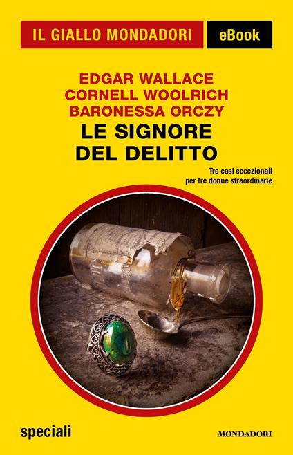 Le signore del delitto - Emma Orczy,Edgar Wallace,Cornell Woolrich - ebook