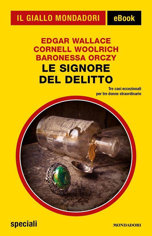 Le signore del delitto - Emma Orczy,Edgar Wallace,Cornell Woolrich - ebook