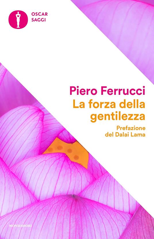 La forza della gentilezza. Pensare e agire con il cuore fa bene al corpo e allo spirito. Nuova ediz. - Piero Ferrucci - ebook