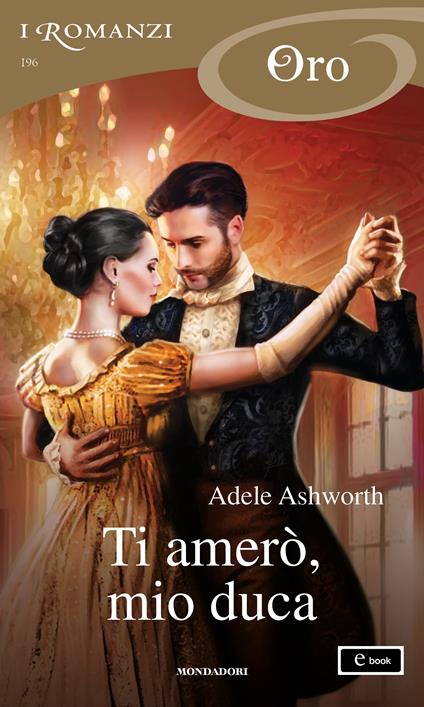 Ti amerò, mio duca. Duke trilogy. Vol. 2 - Adele Ashworth,Marina Pirulli - ebook