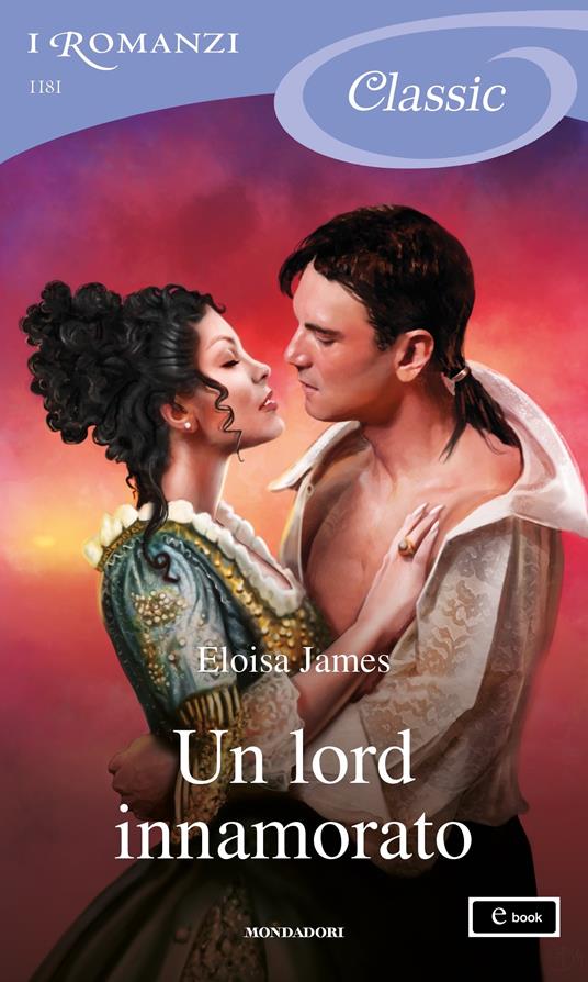 Un lord innamorato. The wildes of Lindow castle. Vol. 1 - Eloisa James,Berta Maria Pia Smiths Jacob - ebook