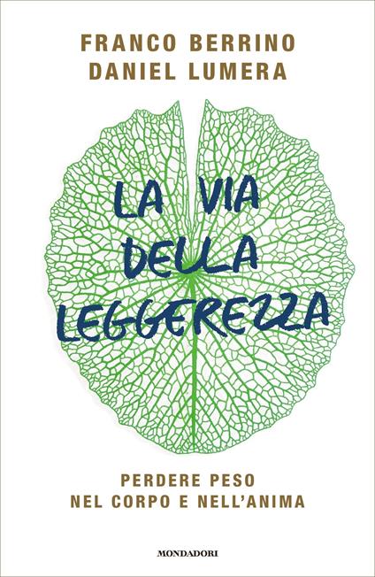 La via della leggerezza. Perdere peso nel corpo e nell'anima - Franco Berrino,Daniel Lumera - ebook