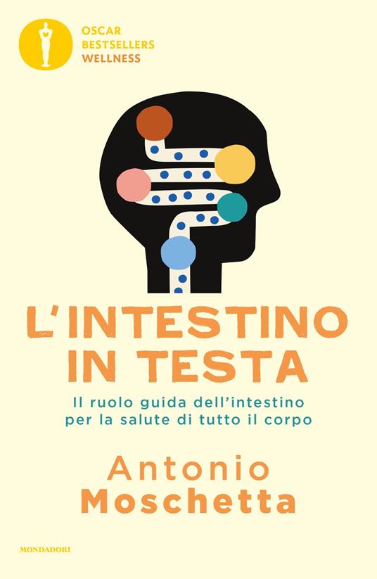 L' intestino in testa. Il ruolo guida dell'intestino per la salute di tutto il corpo - Antonio Moschetta - ebook