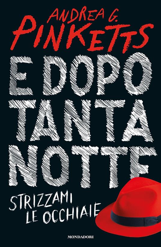 E dopo tanta notte strizzami le occhiaie - Andrea G. Pinketts - ebook