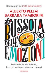 La bussola delle emozioni. Dalla rabbia alla felicità, le emozioni raccontate ai ragazzi