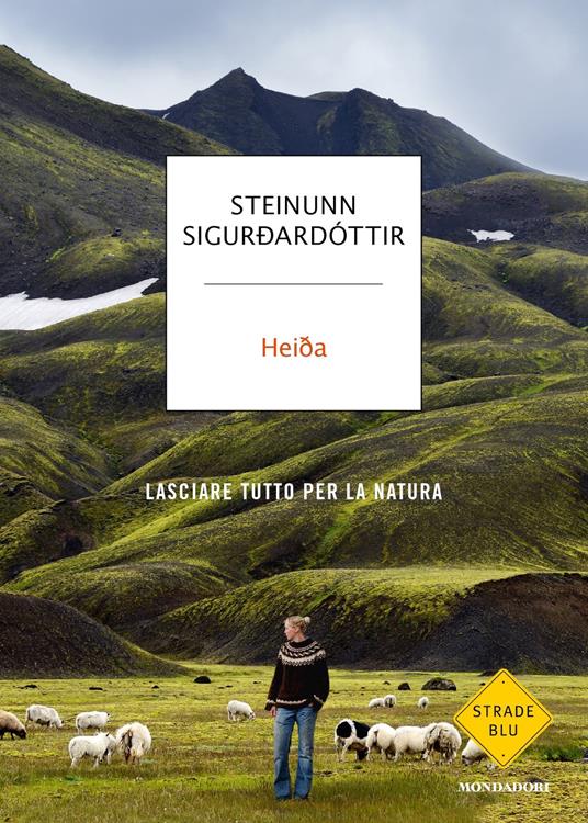 Heida. Lasciare tutto per la natura - Steinunn Sigurdadóttir,Silvia Cosimini - ebook