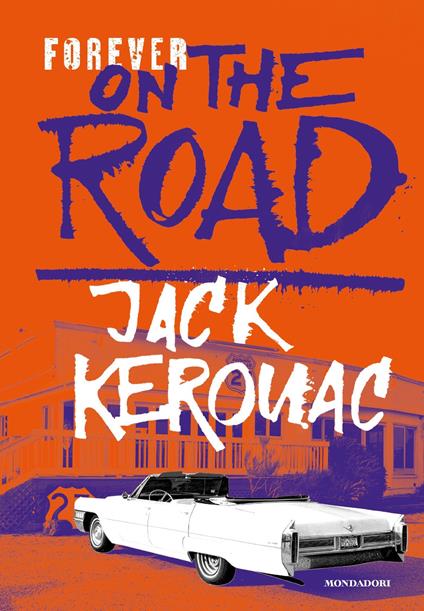 Forever on the road: Sulla strada-Big Sur-I vagabondi del Dharma. Ediz. illustrata - Jack Kerouac,Marisa Caramella,Igor Legati,Nicoletta Vallorani - ebook