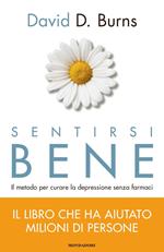 Sentirsi bene. Il metodo per curare la depressione senza farmaci