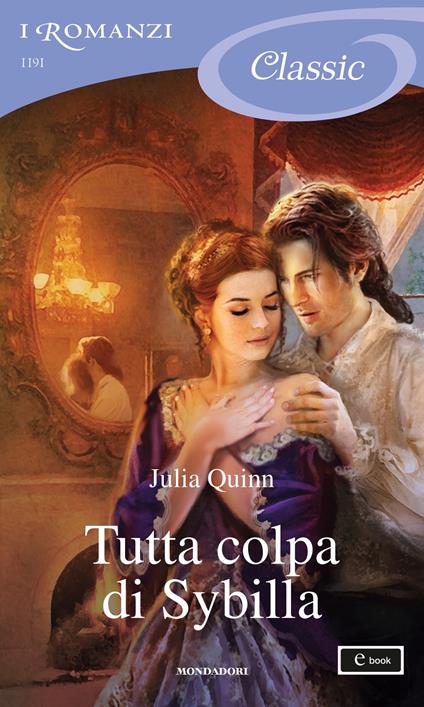 Tutta colpa di Sybilla. Rokesby. Vol. 1 - Julia Quinn,Alessia Di Giovanni - ebook